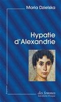 HYPATIE D'ALEXANDRIE | 9782721007278 | DZIELSKA, MARIA