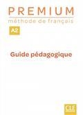 PREMIUM : MÉTHODE DE FRANÇAIS, A2 : GUIDE PÉDAGOGIQUE | 9782090356069 | COLLECTIF