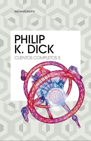 CUENTOS COMPLETOS V  (PHILIP K. DICK ) | 9788445007259 | DICK, PHILIP K.
