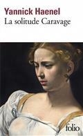 LA SOLITUDE DE CARAVAGE | 9782072863295 | HAENEL, YANNICK