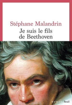 JE SUIS LE FILS DE BEETHOVEN | 9782021463477 | MALANDRIN STEPHANE