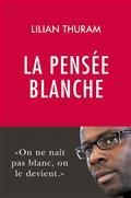 LA PENSÉE BLANCHE | 9782848767659 | THURAM, LILIAN