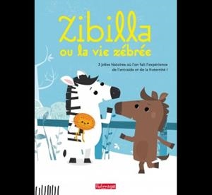 ZIBILLA OU LA VIE ZEBREE - DVD | 3553501200686 |  ISABELLE FAVEZ, MARTINA SVOJÍKOVÁ, MARJOLAINE PERRETEN
