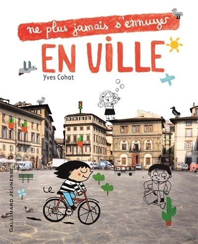 NE PLUS JAMAIS S'ENNUYER EN VILLE | 9782070625345