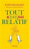 TOUT N'EST PAS RELATIF | 9782081510975 | KLEIN, ETIENNE