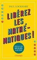 LIBÉREZ LES MATHÉMATIQUES ! | 9782081510968 | LOCKHART, PAUL