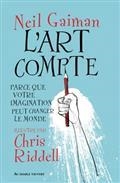 L'ART COMPTE : PARCE QUE VOTRE IMAGINATION PEUT CHANGER LE MONDE | 9791030703634 | GAIMAN, NEIL
