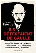 ILS DÉTESTAIENT DE GAULLE | 9791021044869 | BROCHE, FRANÇOIS