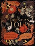 LE TALISMAN DU LOUP | 9782075146005 | DAHMAN, MYRIAM / DIGARD, NICOLAS / SARDA, JULIA 
