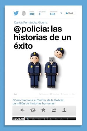 @POLICÍA: LAS HISTORIAS DE UN ÉXITO | 9788403014589 | FERNÁNDEZ GUERRA, CARLOS