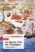 LE SIÈCLE D'OR DE L'ESPAGNE : APOGÉE ET DÉCLIN. VOLUME 2, 1556-1598 | 9791021046238 | ESCAMILLA, MICHÈLE
