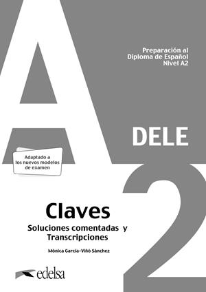 PREPARACIÓN AL DELE A2. RESPUESTAS EXPLICADAS Y TRANSCRIPCIONES.  | 9788490817186