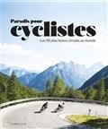 PARADIS DES CYCLISTES : LES 50 PLUS BEAUX CIRCUITS AU MONDE | 9782035996671 | BEAZLEY, MITCHELL