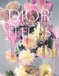 DIOR : PAR AMOUR DES FLEURS | 9782081512344 | COLLECTIF