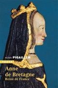 ANNE DE BRETAGNE : REINE DE FRANCE | 9791021046160 | PIGAILLEM, HENRI