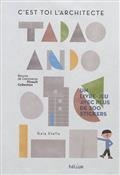 C'EST TOI L'ARCHITECTE, TADAO ANDO : UN LIVRE-JEU AVEC PLUS DE 200 STICKERS | 9782330137960 | STELLA, GAIA