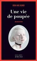 UNE VIE DE POUPÉE : MÉLANCOLIE GRISE  | 9782330143732 | SUND, ERIK AXL
