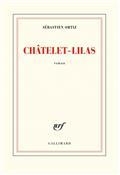 CHÂTELET-LILAS | 9782072847660 | ORTIZ, SÉBASTIEN