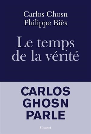 LE TEMPS DE LA VÉRITÉ | 9782246824176 | CARLOS GHOSN, PHILIPPE RIÈS