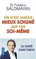 ON N'EST JAMAIS MIEUX SOIGNÉ QUE PAR SOI-MÊME : LA SANTÉ SANS TABOU | 9782266312974 | SALDMANN, FRÉDÉRIC 