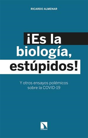 ¡ES LA BIOLOGÍA, ESTÚPIDOS! | 9788413521947 | ALMENAR, RICARDO