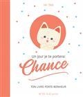 UN JOUR JE TE PORTERAI CHANCE : TON LIVRE PORTE-BONHEUR | 9782330148362 | MR TAN