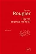 FIGURES DU JIHAD MONDIAL | 9782130826828 | ROUGIER, BERNARD
