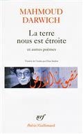 LA TERRE NOUS EST ÉTROITE : ET AUTRES POÈMES, 1966-1999  | 9782070411245 | DARWICH, MAHMOUD