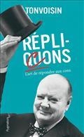RÉPLICONS OU L'ART DE RÉPONDRE AUX CONS | 9782756432090 | TONVOISIN