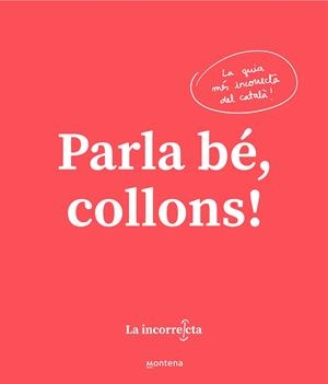 PARLA BÉ, COLLONS | 9788418318023 | LA INCORRECTA,