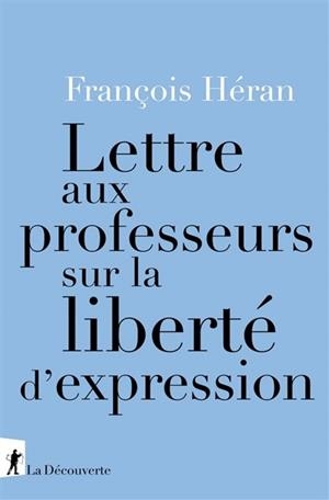 LETTRE AUX PROFESSEURS SUR LA LIBERTÉ D'EXPRESSION | 9782348069277 | HÉRAN, FRANÇOIS