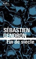 FIN DE SIÈCLE | 9782072922374 | GENDRON, SÉBASTIEN