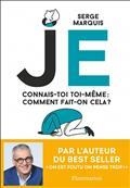 JE : CONNAIS-TOI TOI-MÊME : COMMENT FAIT-ON CELA ?  | 9782080234995 | MARQUIS, SERGE