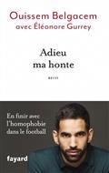 ADIEU MA HONTE : EN FINIR AVEC L'HOMOPHOBIE DANS LE FOOTBALL | 9782213720739 | BELGACEM, OUISSEM