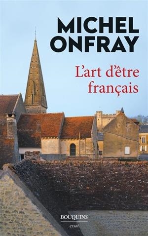 L'ART D'ÊTRE FRANÇAIS | 9782382920091 | MICHEL ONFRAY