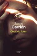TRILOGIE DU NOUVEAU SIÈCLE. VOLUME 1. CEUX DU FUTUR | 9782021240306 | CARRIÓN, JORGE