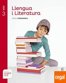 LLENGUA I LITERATURA SERIE COMUNICA 3 ESO SABER FER | 9788468091327