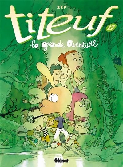TITEUF VOL 17 LA GRANDE AVENTURE  | 9782344045275 | ZEP