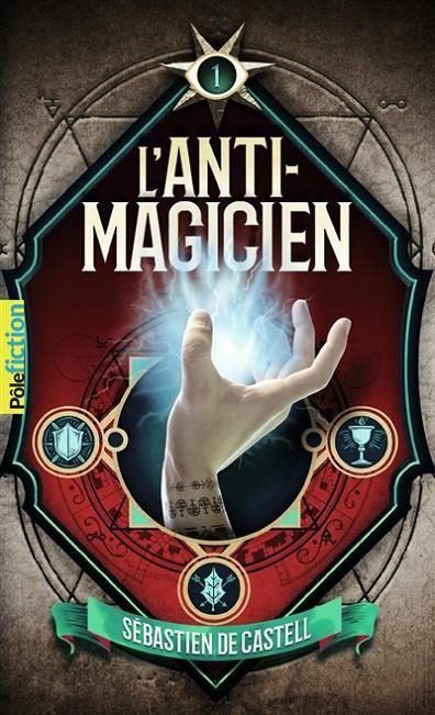 L'ANTI-MAGICIEN VOL 1 | 9782075139151 | DE CASTELL, SEBASTIEN