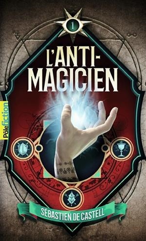 L'ANTI-MAGICIEN VOL 1 | 9782075139151 | DE CASTELL, SEBASTIEN