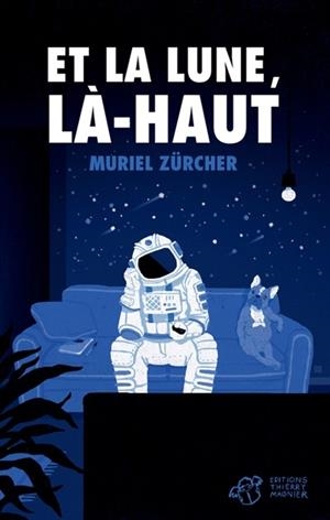 ET LA LUNE, LÀ-HAUT | 9791035202507 | ZÜRCHER, MURIEL