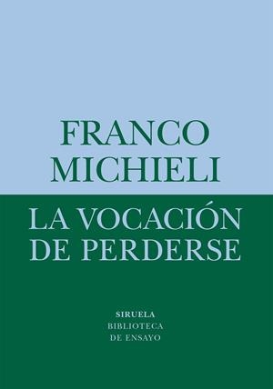 LA VOCACIÓN DE PERDERSE | 9788418708541 | MICHIELI, FRANCO
