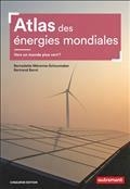 ATLAS DES ÉNERGIES MONDIALES : VERS UN MONDE PLUS VERT ? | 9782746760530 | BARRÉ, BERTRAND / MÉRENNE-SCHOUMAKER, BERNADETTE