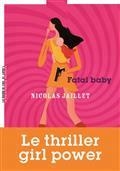 FATAL BABY | 9782358877640 | JAILLET, NICOLAS