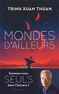 MONDES D'AILLEURS : SOMMES-NOUS SEULS DANS L'UNIVERS ? | 9782081506299 | TRINH, XUAN THUAN