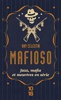 MAFIOSO : JAZZ, MAFIA ET MEURTRES EN SÉRIE  | 9782264076366 | CELESTIN, RAY