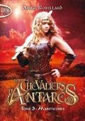 LES CHEVALIERS D'ANTARÈS. VOLUME 3. MANTICORES | 9791022404679 | ROBILLARD, ANNE