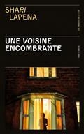 UNE VOISINE ENCOMBRANTE  | 9782258194724 | LAPENA, SHARI