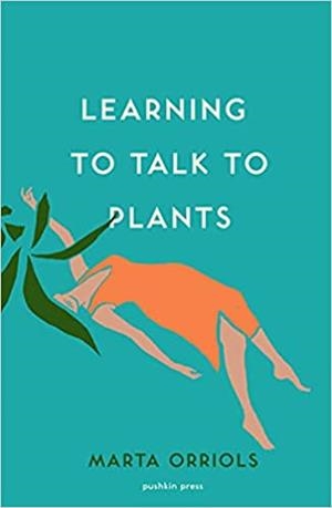LEARNING TO TALK TO PLANTS - APRENDRE A PARLAR AMB LES PLANTES | 9781782275770 | MARTA ORRIOLS