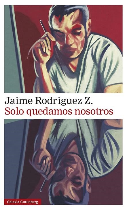 SOLO QUEDAMOS NOSOTROS | 9788418807077 | RODRÍGUEZ Z., JAIME